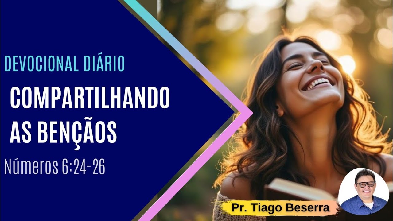 Devocional Diário - 268: Compartilhando Bençãos (Número 6:24-26)