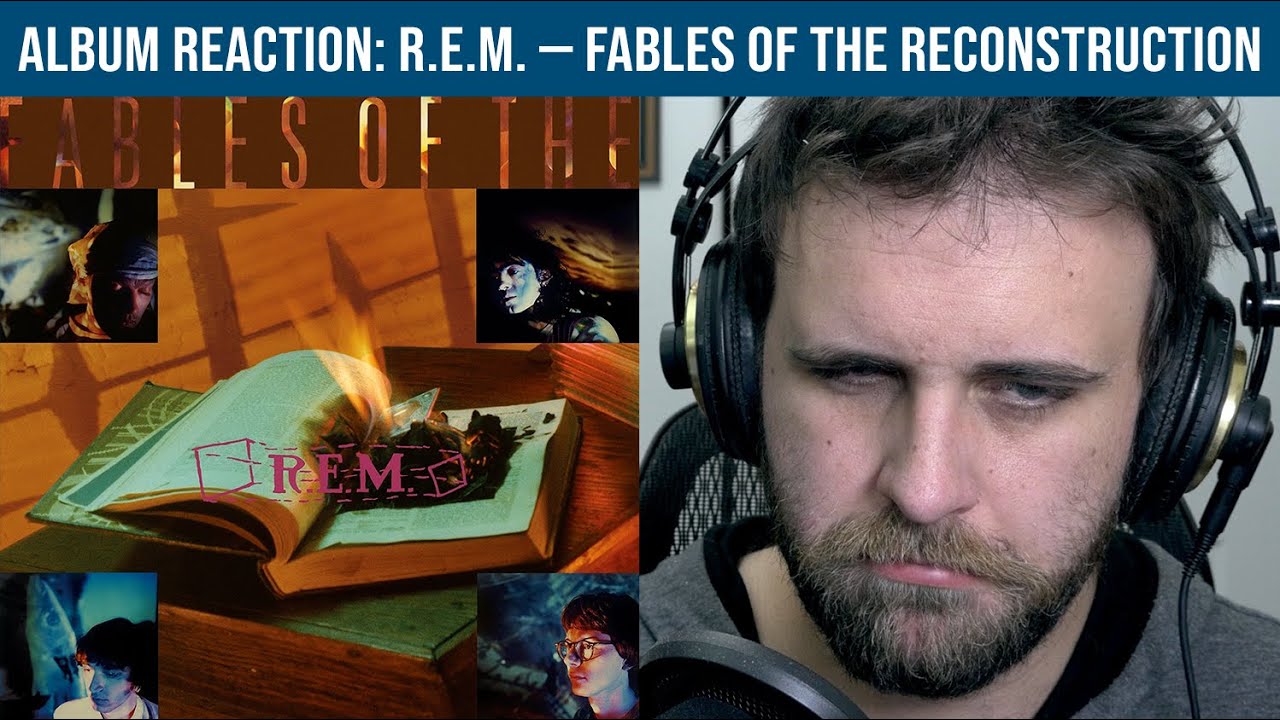 ALBUM REACTION: R.E.M. — Fables of the Reconstruction