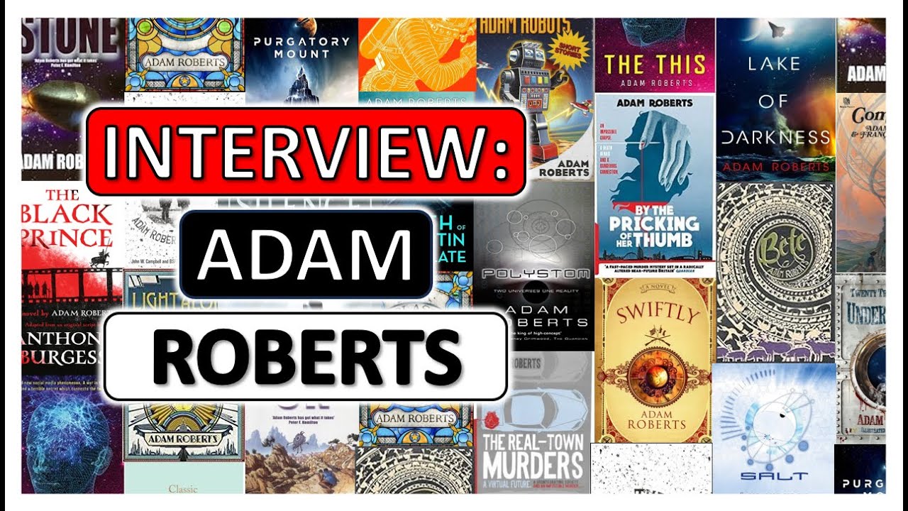 Adam Roberts, author of The Thing Itself, chats to me.