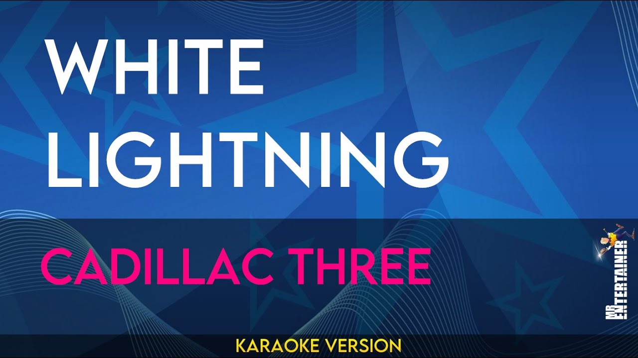White Lightning - Cadillac Three (KARAOKE)