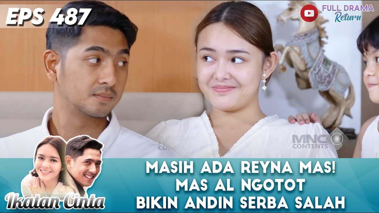 MASIH ADA REYNA! MAS AL NGOTOT BIKIN ANDIN SERBA SALAH - IKATAN CINTA