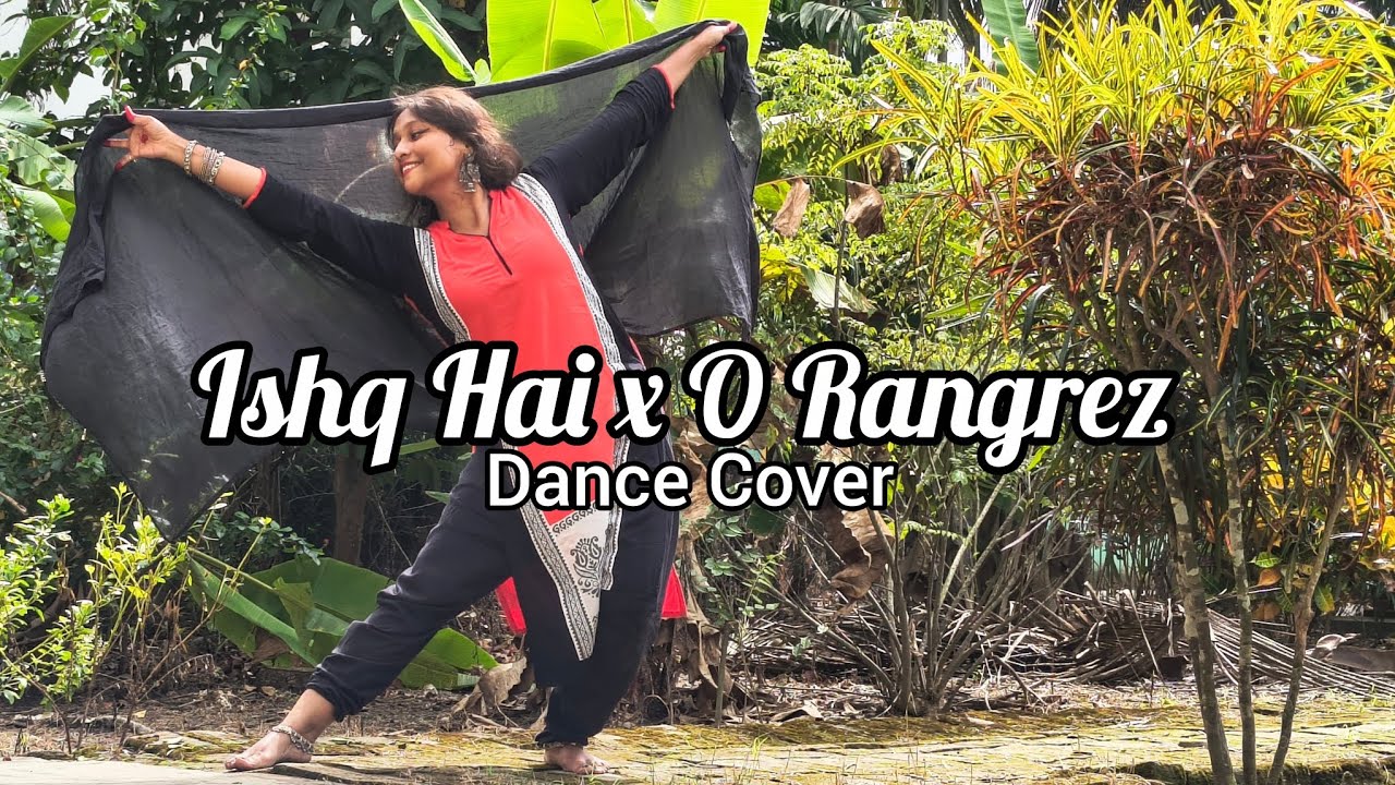 Ishq Hai x O Rangrez | Dance Cover | Choreography and concept by Purbasha Maiti 
