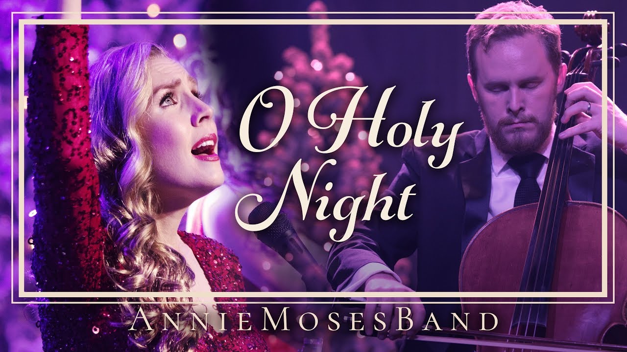 O Holy Night by The Annie Moses Band (Official Music Video)