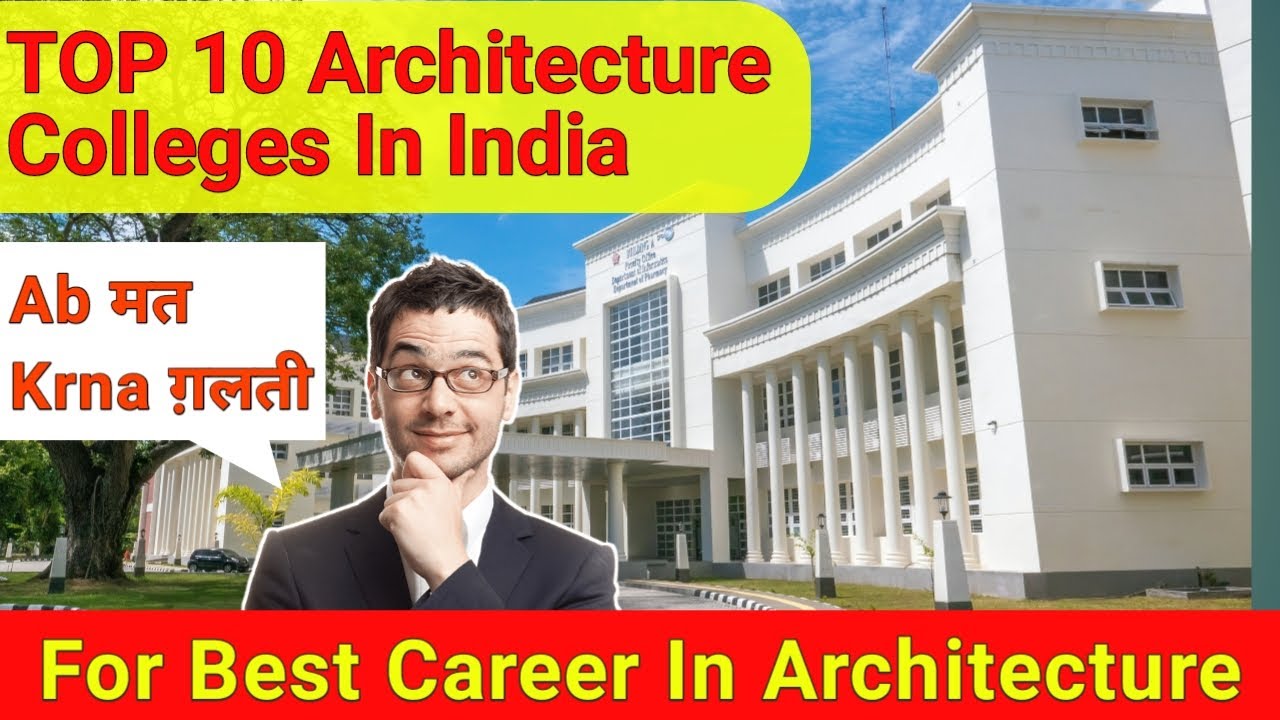 Top 10 Colleges for Architecture | 2021| Students Must Watch | B.Arch Admission