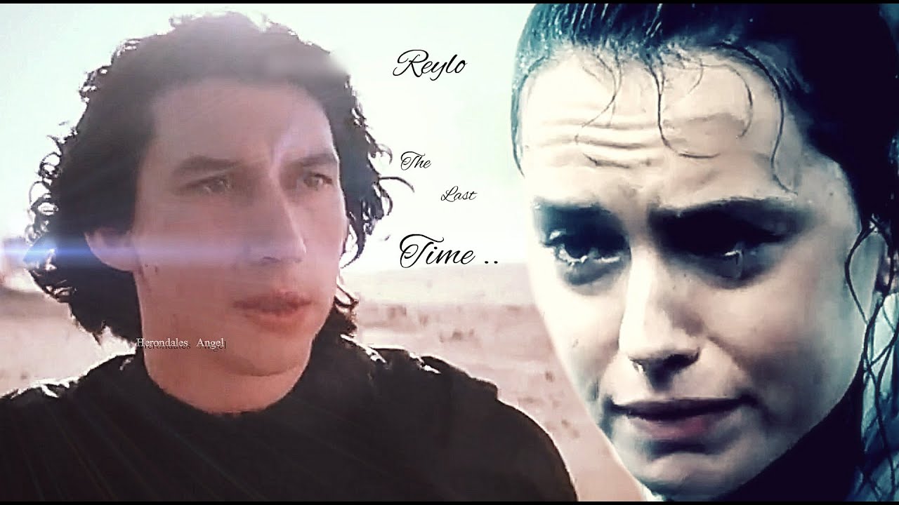 Reylo ⚜ The Last Time ( TROS SPOILERS)