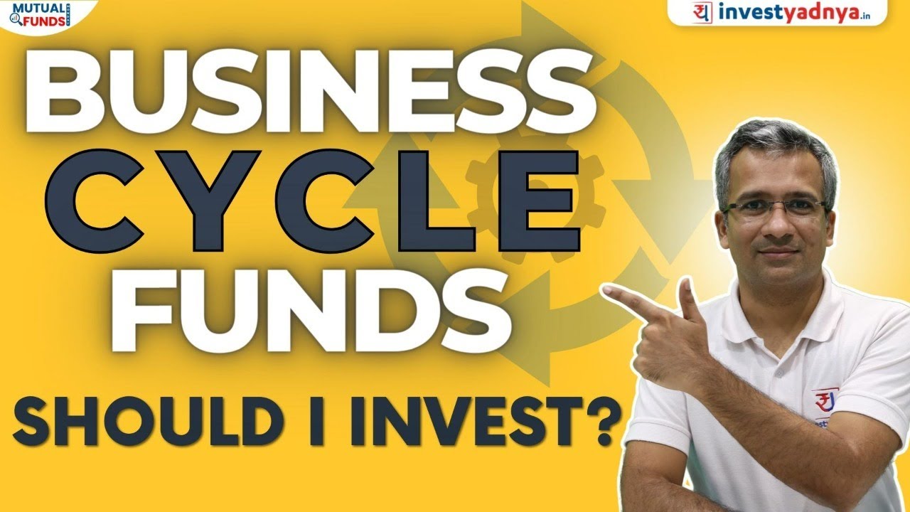 What are Business Cycle Funds? Should I Invest in Business Cycle Funds?