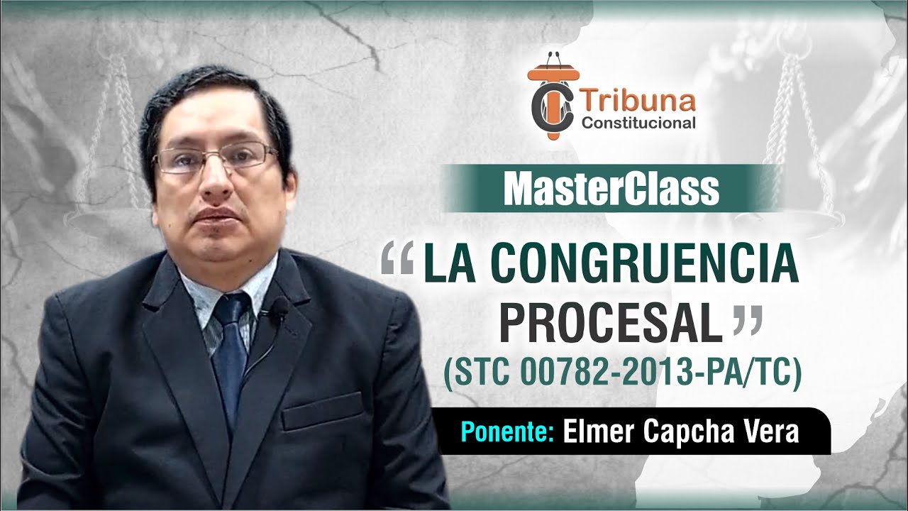 LA CONGRUENCIA PROCESAL - Elmer Capcha - MasterClass # 21