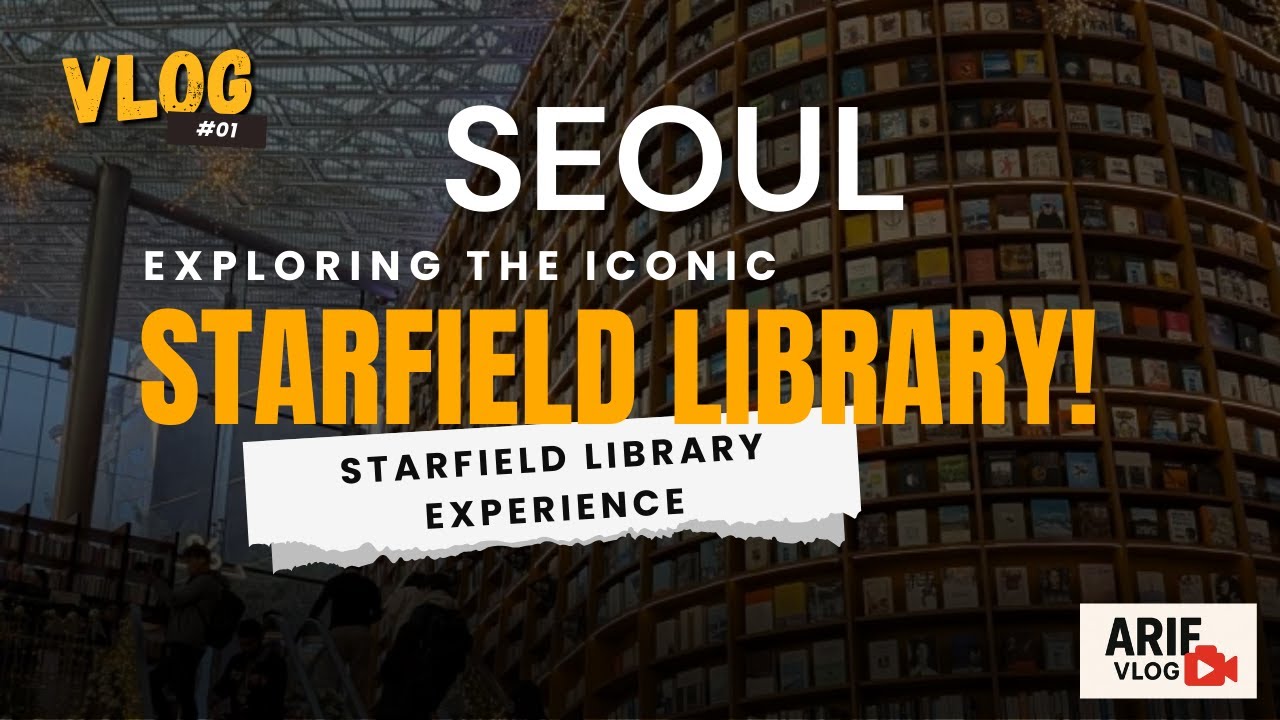 Exploring Seoul’s Iconic Starfield Library