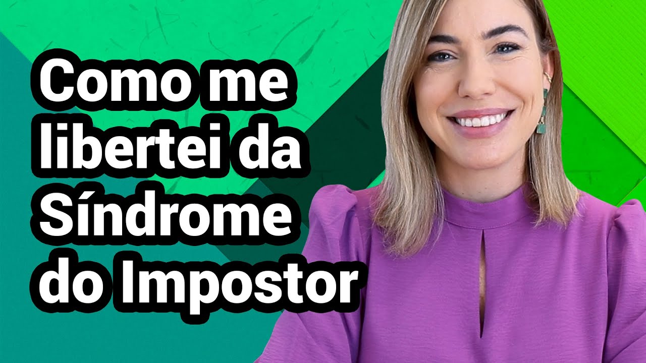 COMO ME LIBERTEI DA SÍNDROME DO IMPOSTOR | MEU RELATO E DICAS PRÁTICAS