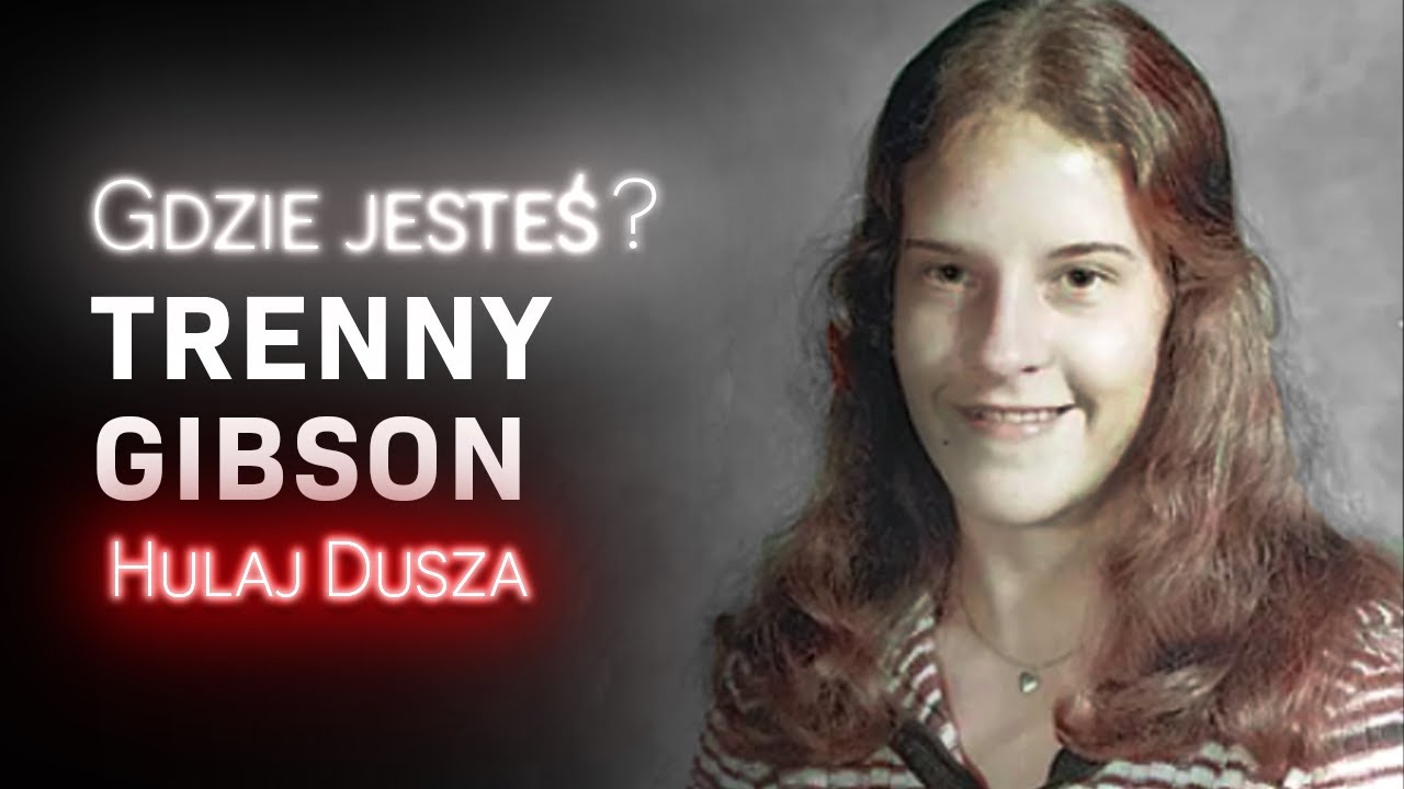 Gdzie jesteś? Trenny Gibson, czyli missing 411 i tajemnica parku / HULAJ DUSZA HISTORIE KRYMINALNE