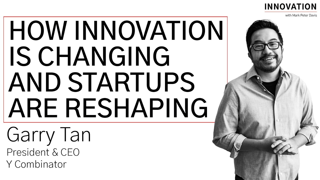 Garry Tan of Y Combinator: How Innovation Is Changing