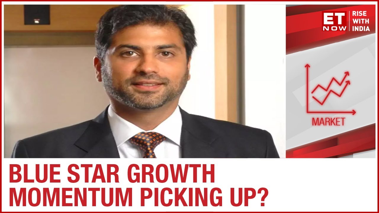 Is Growth Momentum Picking Up? | Vir Advani Of Blue Star To ET NOW