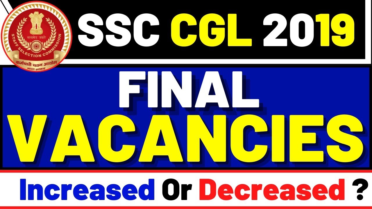 SSC CGL 2019 FINAL VACANCIES | NEW UPDATE | SSC CGL 2019 FINAL VACANCIES INCREASED OR DECREASED?