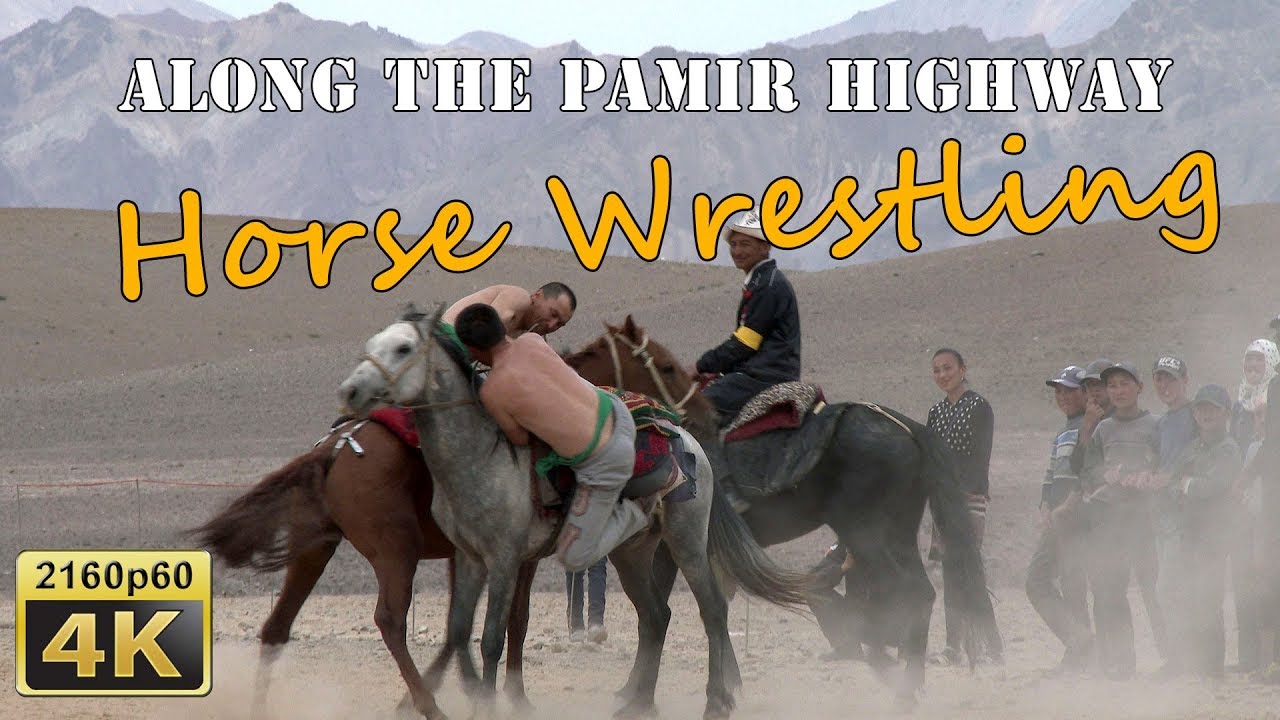 Murghab Horse Festival, Horse Wrestling - Tajikistan 4K Travel Channel