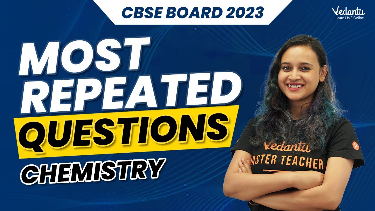 Most Repeated Questions Chemistry CBSE Board 2023| Class 12 | Nabamita Ma'am |  V JEE English