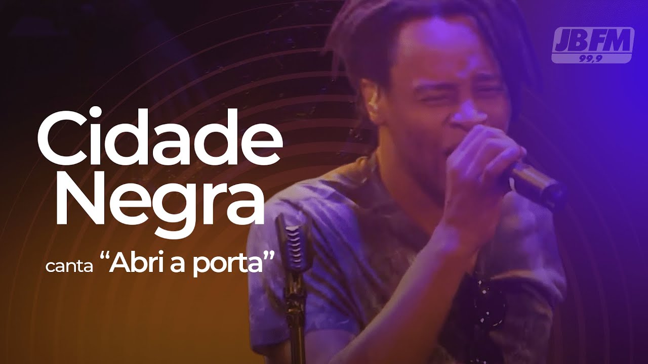 Cidade Negra – Abri a Porta | Ao Vivo no Couvert Artístico JBFM (2018)
