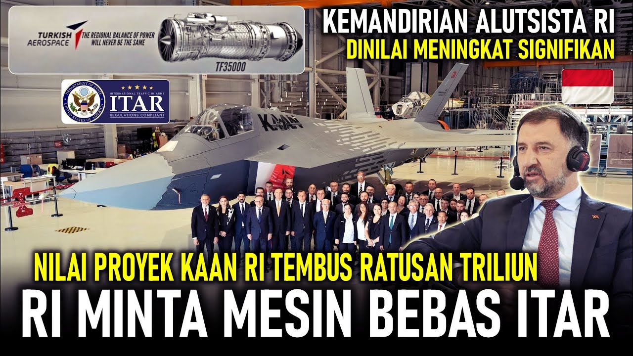 NILAI PROYEK KAAN RI 251,8 T !! RI MINTA MESIN BEBAS ITAR, KEMANDIRIAN ALUTSISTA RI MENINGKAT TAJAM