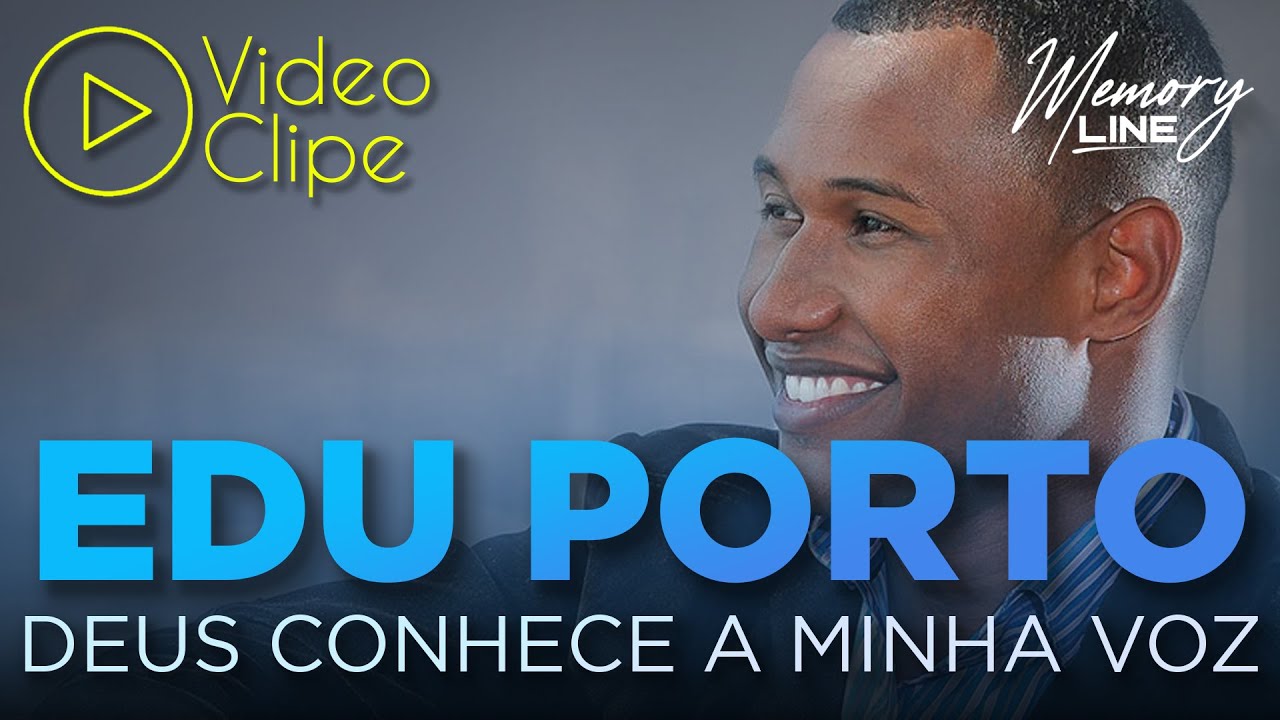 Edu Porto - Deus Conhece a Minha Voz (Clipe Oficial)