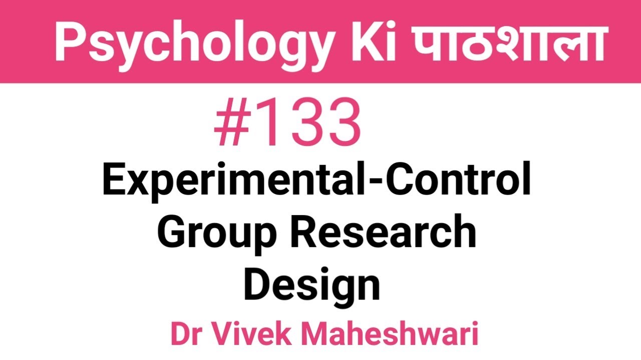 Experimental Control Group Design by Dr Vivek Maheshwari #researchdesign #psychologykipathshala