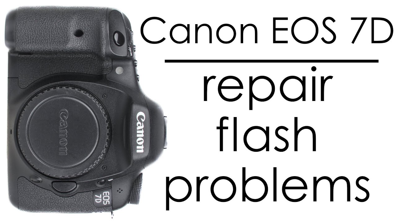 Canon EOS 7D camera - repair flash: doesn't open up, external flash is attached problem