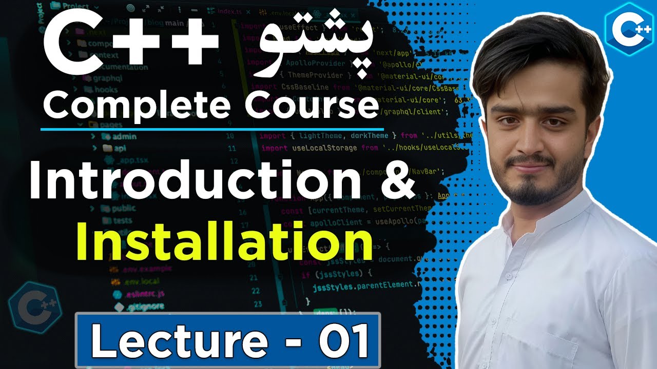 C++ Introduction & Installation in Pashto | Learn C++ Programming Basics | C++ Course Lecture 01