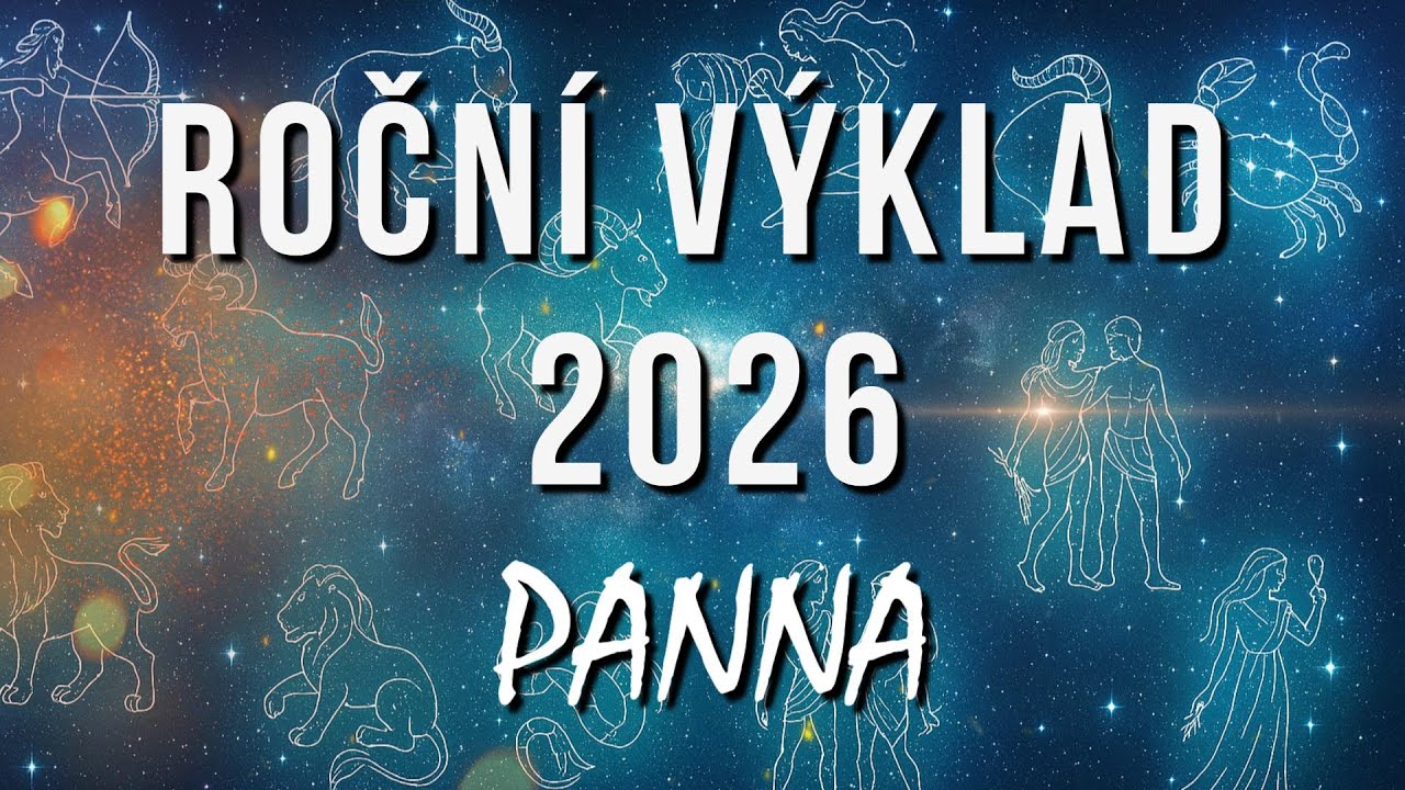 💫ROK 2026 ♍PANNA -❤️láska, vztah, práce, finance🔑NOVÝ ZAČÁTEK, CESTOVÁNÍ ✈️🛳️NOVÁ SPOLEČNOST 👣💃