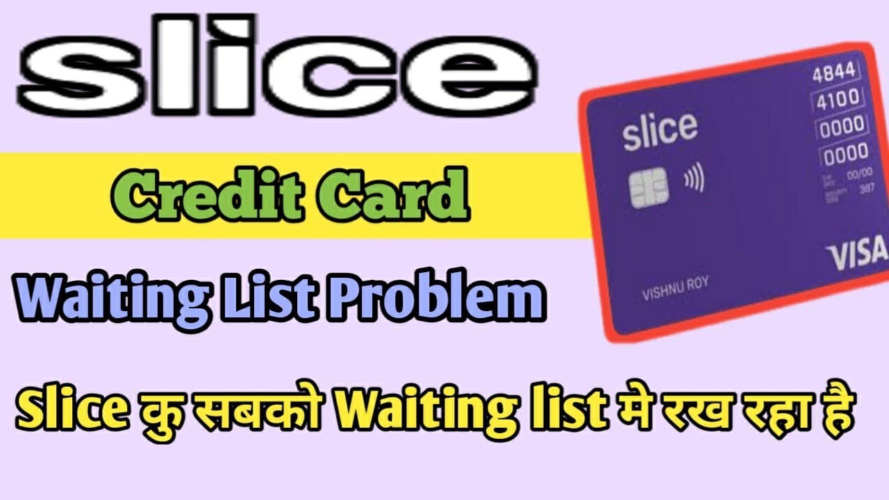 Slice Credit Card Not Approved | Slice Credit Card Waitlist Problem
