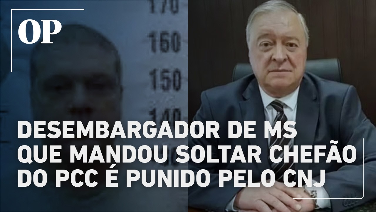 Desembargador de MS que mandou soltar chefão do PCC é punido com aposentadoria compulsória pelo CNJ