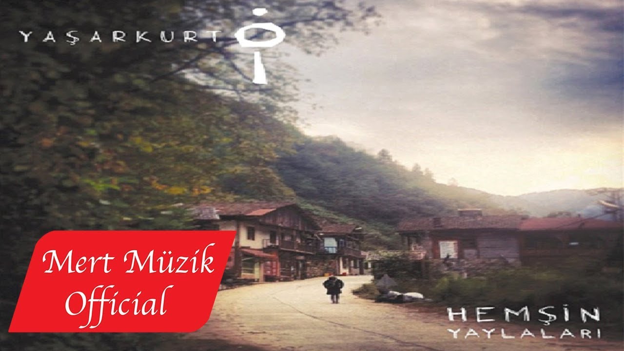 Yaşar Kurt - Hemşin Yaylaları (Full Albüm)