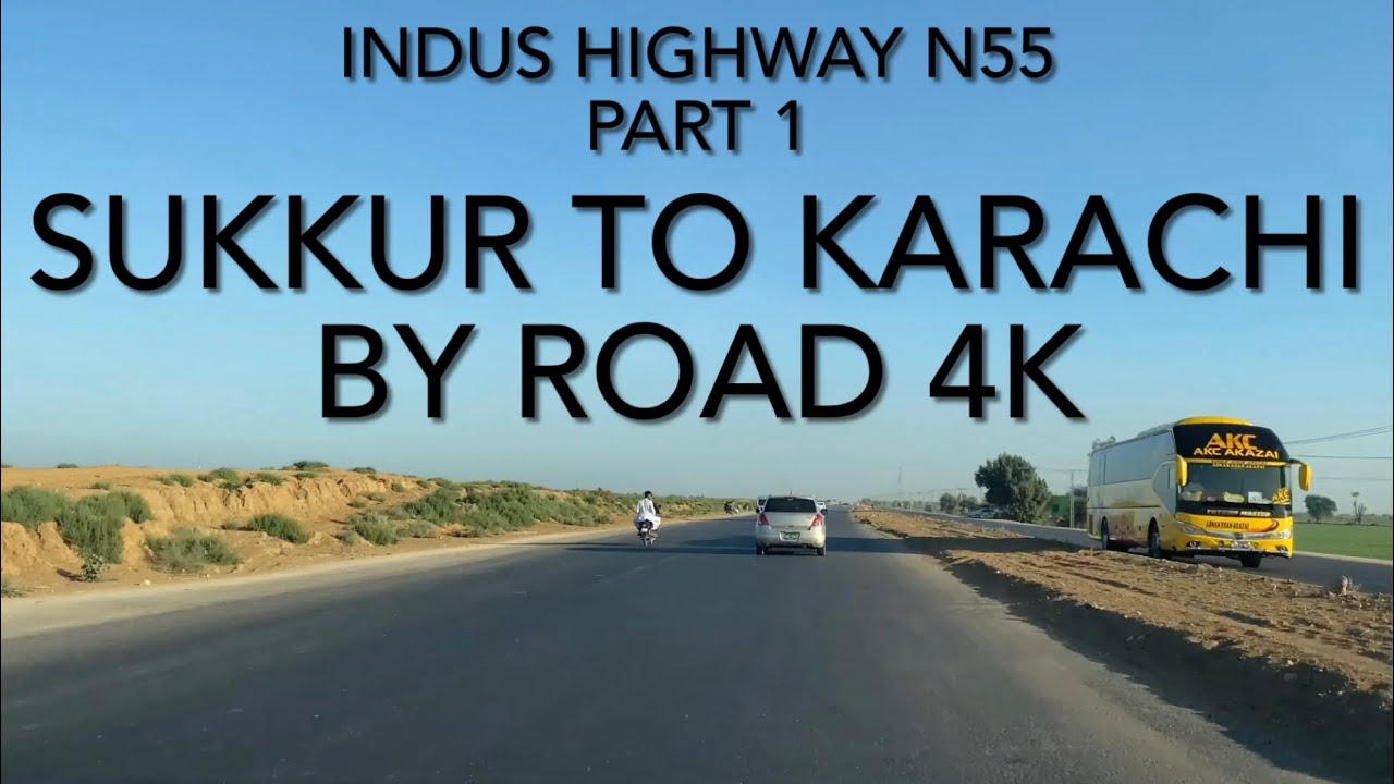 Sukkur to Karachi by Road Drive 4K | Full Video | Indus Highway | Part 1