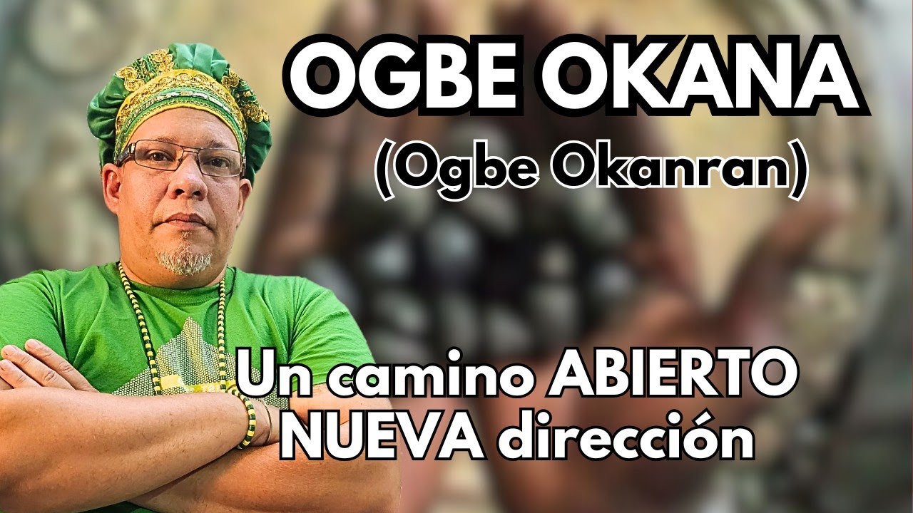 OGBE KANA estos CONSEJOS te AYUDARÁ a VIVIRLO (OGBE OKANRAN)  (Ogbe Okana)