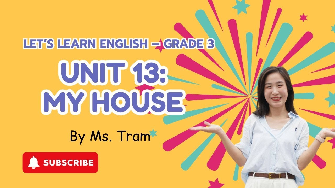 TIẾNG ANH LỚP 3 - GLOBAL SUCCESS - UNIT 13: MY HOUSE