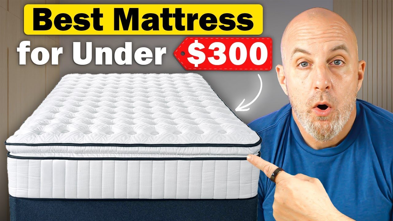 Best Mattress for Under $300 | Top Budget Picks for 2026