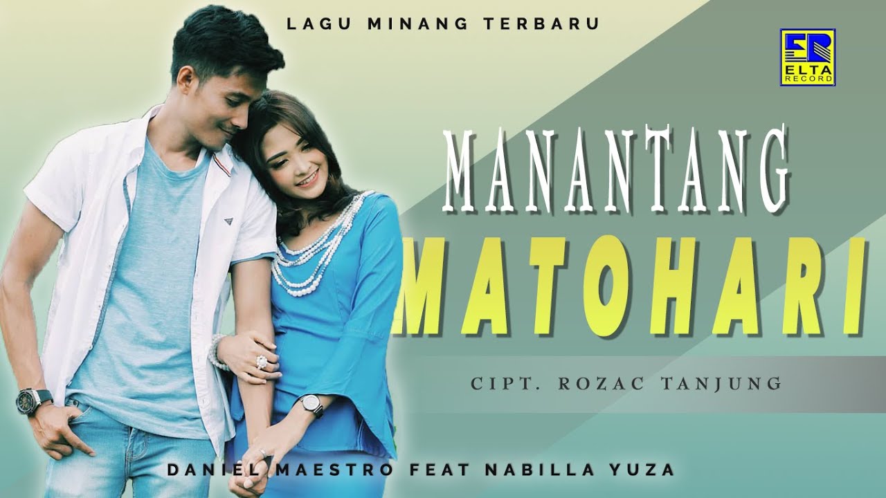 Daniel Maestro feat Nabila Yuza - MANANTANG MATOHARI [Official Music Video] Lagu Minang