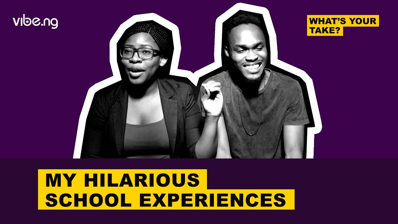 Nigerians Talk About Their Hilarious School Experiences | #WhatsYourTake - vibe.ng