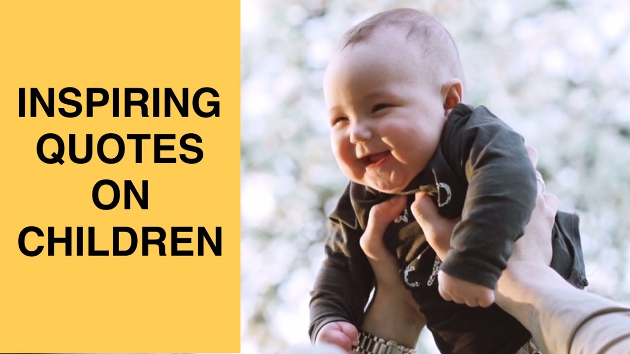INSPIRING QUOTES ON CHILDREN