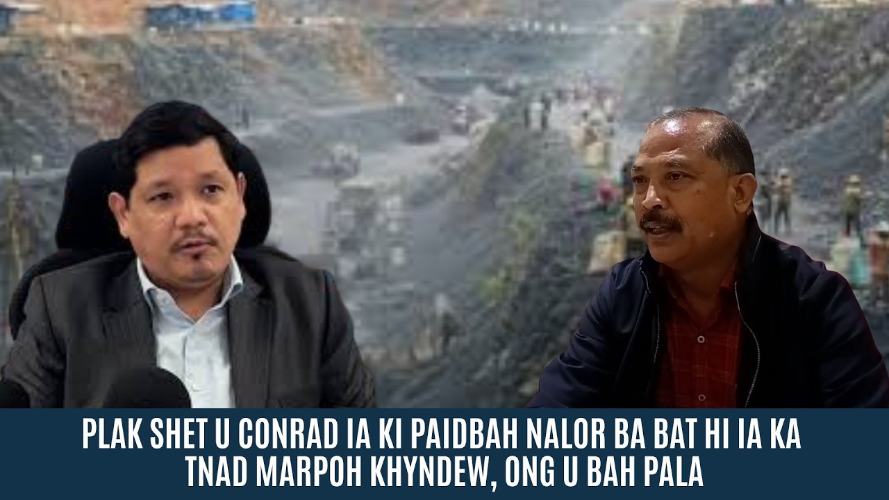 PLAK SHET U CONRAD IA KI PAIDBAH NALOR BA BAT HI IA KA TNAD MARPOH KHYNDEW, ONG U BAH PALA