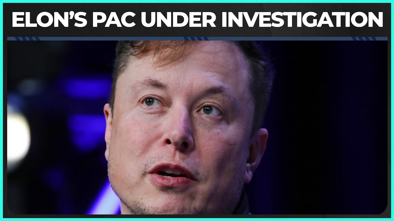 Elon Musk's Pro-Trump PAC Faces Investigation