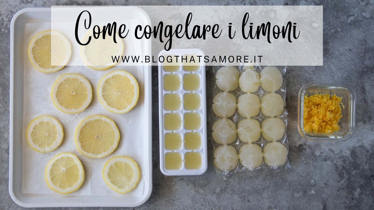 Come congelare i limoni: trucchi e consigli per conservarli più a lungo