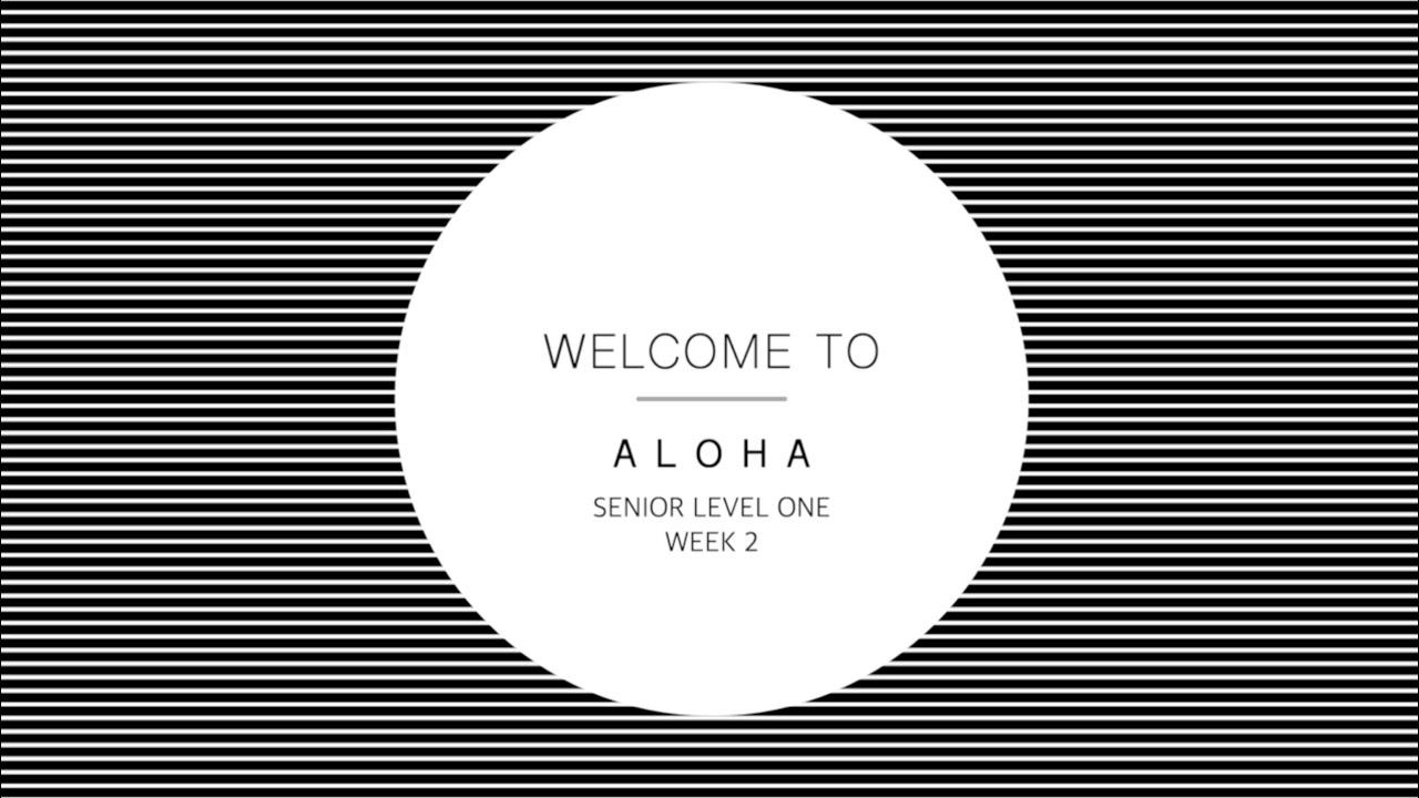 ALOHA SENIOR COURSE L1 W2 LECTURE
