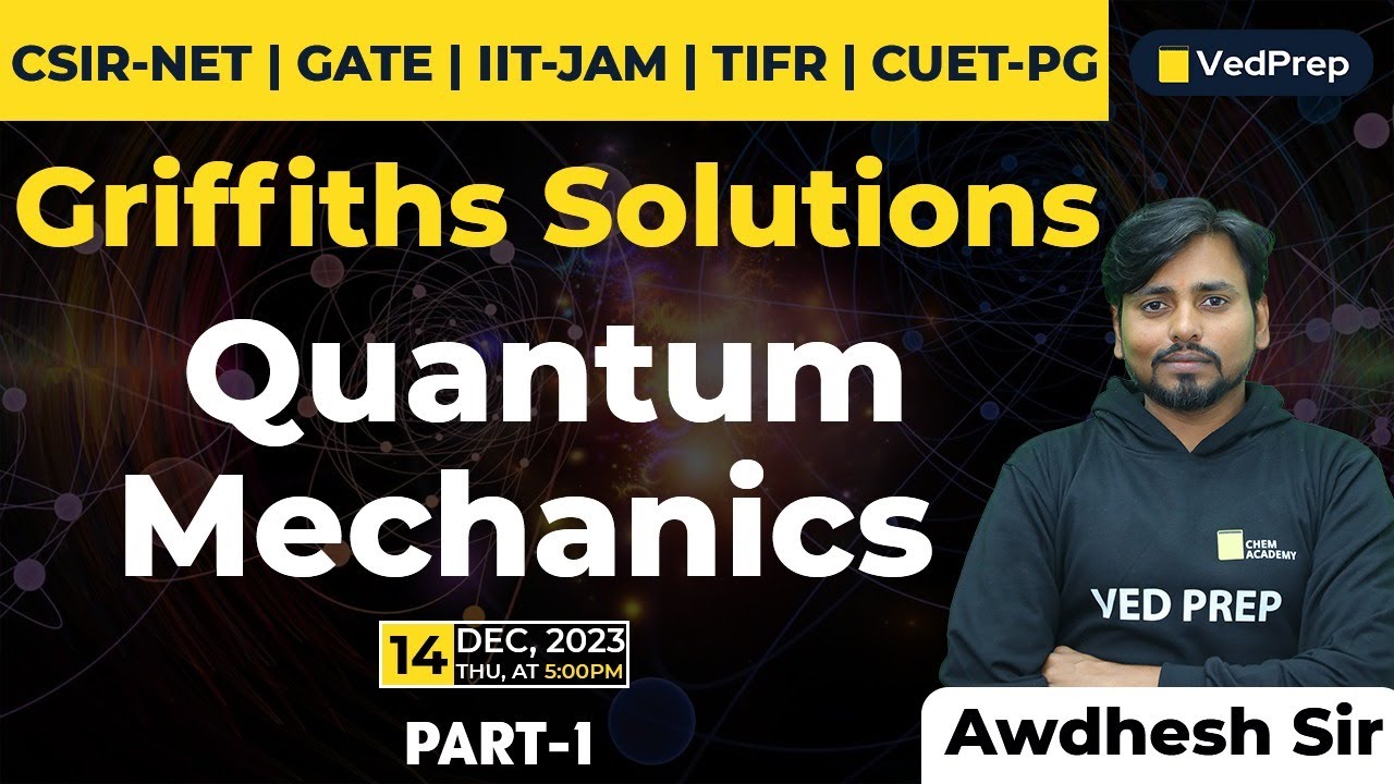 Quantum Mechanics Physics | Griffiths Solutions | CSIR NET | IIT JAM | GATE |VedPrep Physics Academy