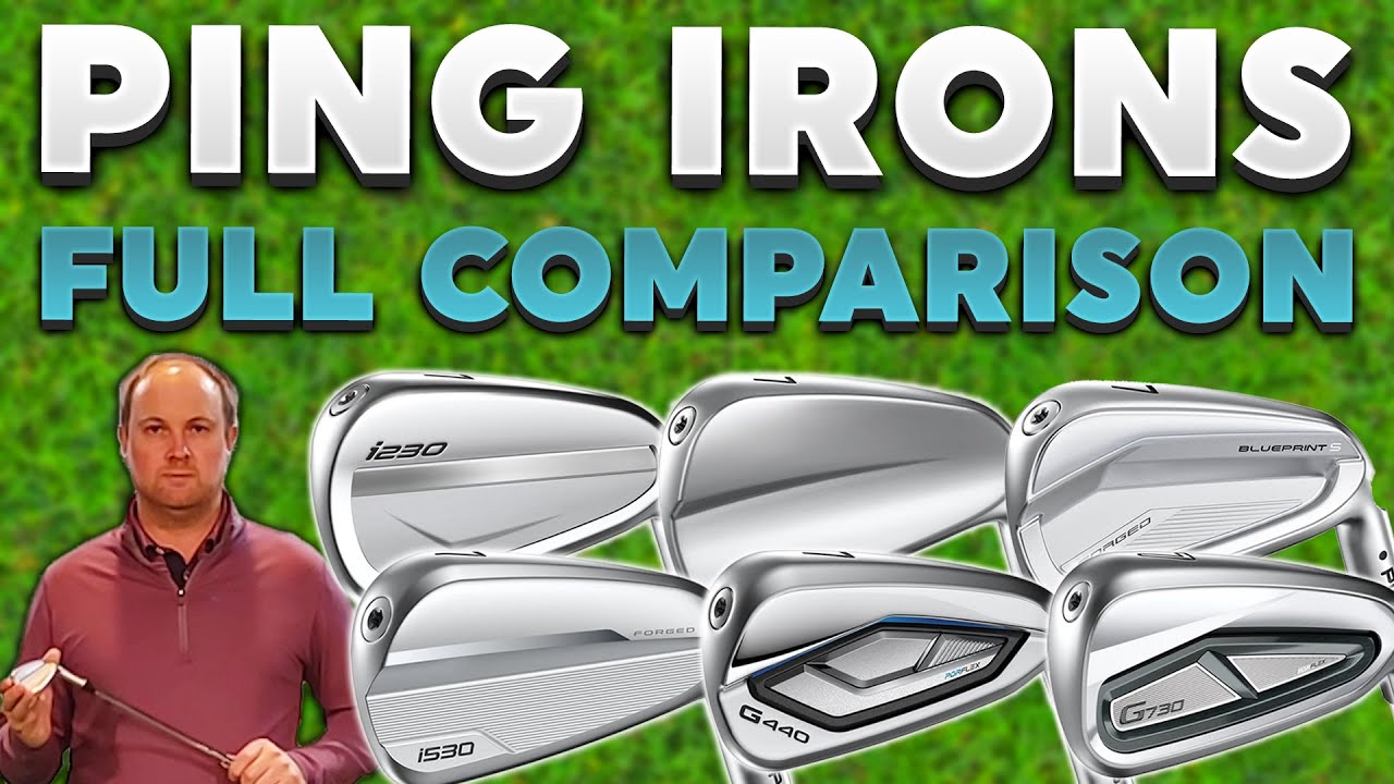 Сравнение всех моделей Ping Golf Iron 2025 года | G440 G730 i530 i230 Blueprint S и Blueprint T