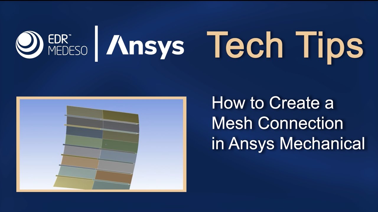 How to Create a Mesh Connection in Ansys Mechanical