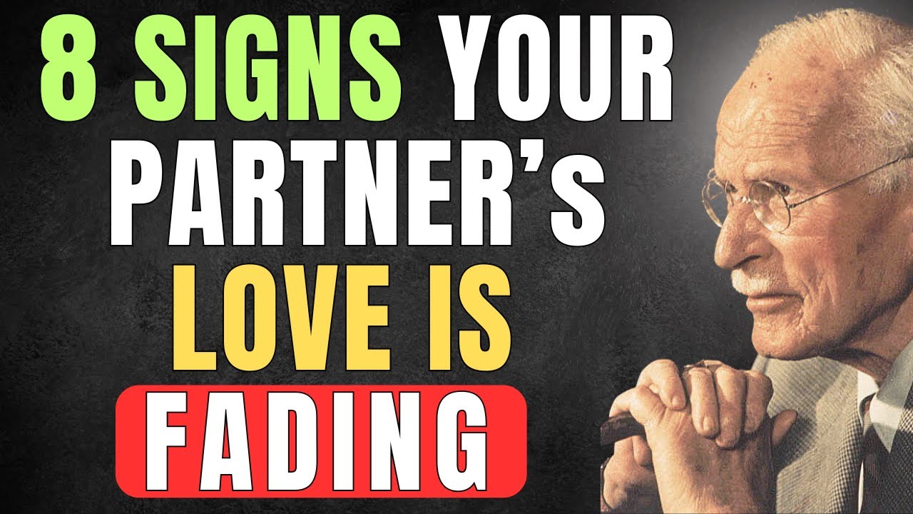 8 Signs Your Partner&rsquo;s Love Is Fading | Psychology of Relationships | Carl Jung