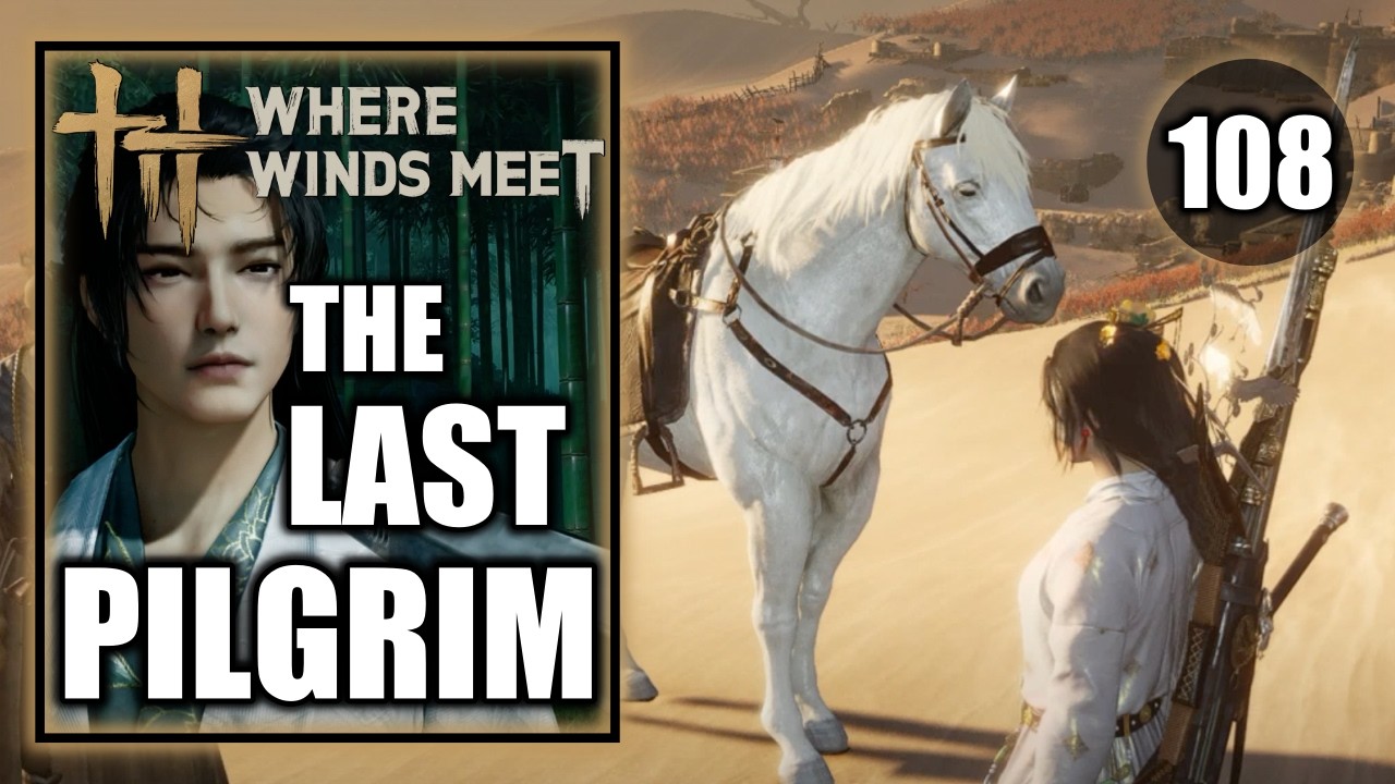 Where Winds Meet - The Last Pilgrim - Encounter - Gameplay Walkthrough Part 108