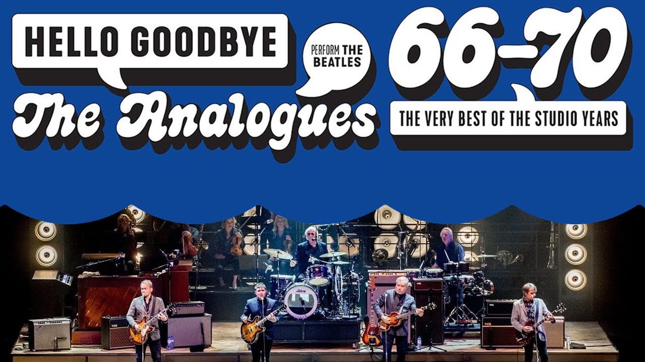 The Analogues perform 'Hello Goodbye: The Best of the Studio Years'