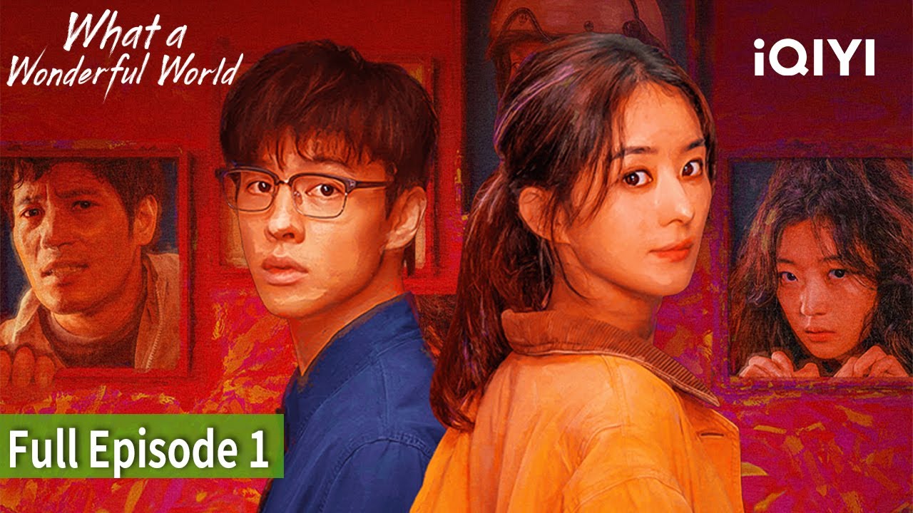 WHAT A WONDERFUL WORLD | Episode 01【FULL】Zhao Liying, Yin Fang | iQIYI Philippines