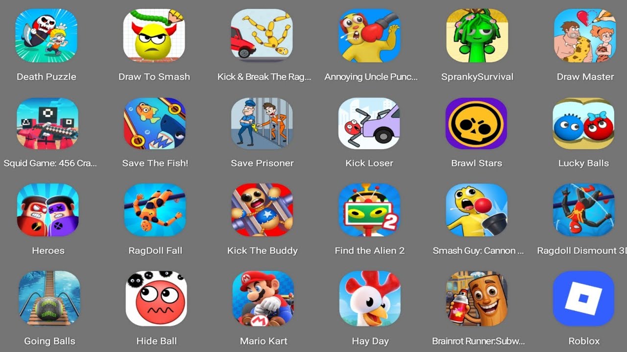 Death Puzzle,Draw To Smash,RagDoll Break,Annoying Uncle,Spranky Survival,Draw Master,Squid Game