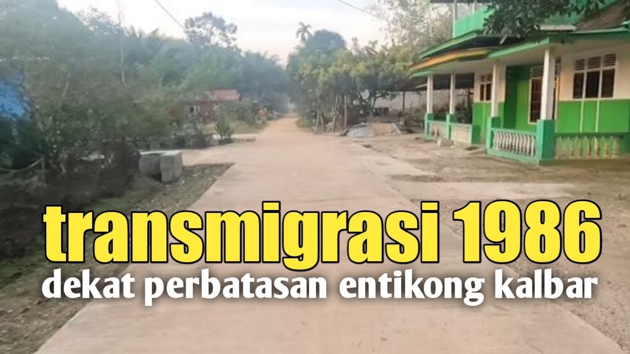 SUASANA KAMPUNG TRANSMIGRASI DI PERBATASAN ENTIKONG KALBAR