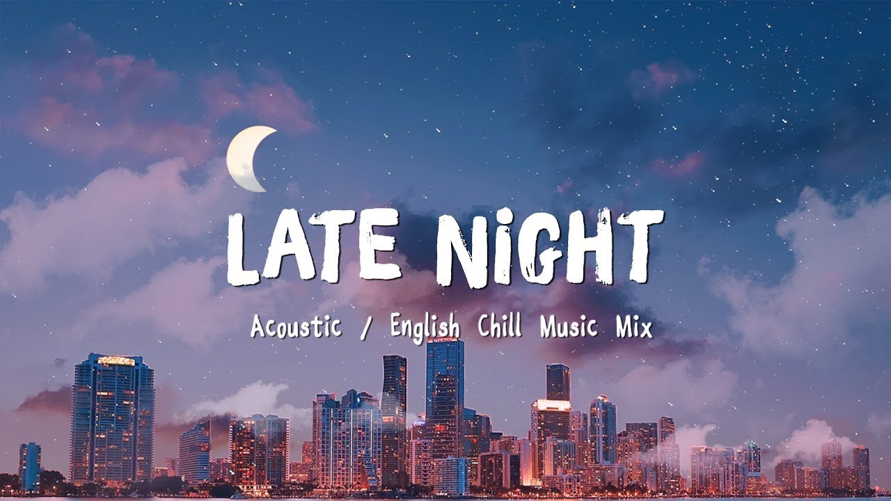 Late Night ♫ Acoustic Love Songs 2022 🍃 Chill Music cover of popular songs